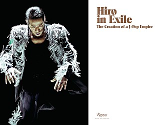 ＥＸＩＬＥ　ＨＩＲＯ「EXILE HIRO ビジュアルブックを全世界で販売！ NYの名門書店／出版社RIZZOLIよりハードカバーで」