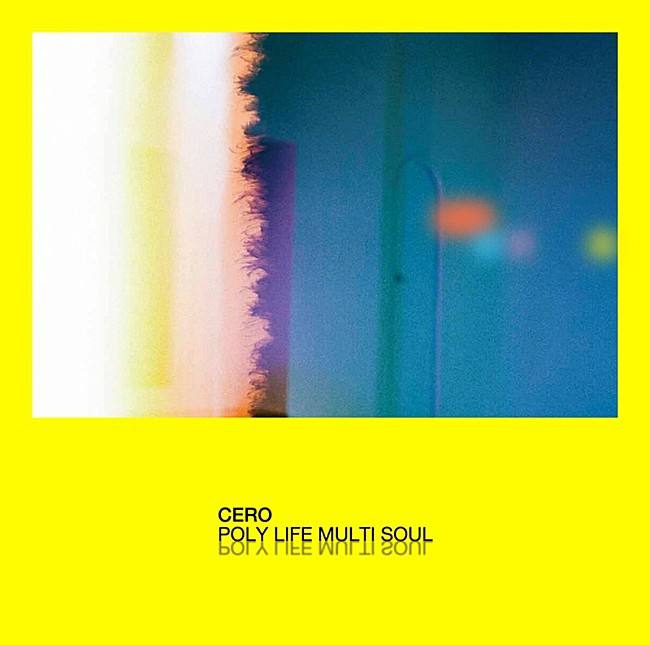 cero「【先ヨミ】cero『POLY LIFE MULTI SOUL』が7,368枚を売り上げ現在首位 LiSAベストは2週目も好調なスタート」1枚目/1