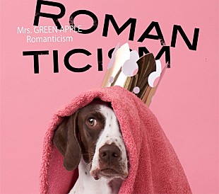 「Mrs. GREEN APPLE、9thシングル『ロマンチシズム』MV(フルver.)公開」