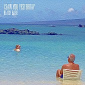 Ｉ　Ｓａｗ　Ｙｏｕ　Ｙｅｓｔｅｒｄａｙ「」2枚目/2