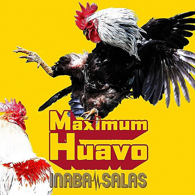 ＩＮＡＢＡ／ＳＡＬＡＳ「【ビルボード】B&#039;z稲葉＆スティーヴィー・サラスによるINABA／SALASの『Maximum Huavo』が59,092枚を売り上げてALセールス首位獲得」1枚目/1