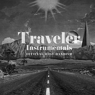 「Official髭男dism『Traveler』インストアルバムが配信スタート」