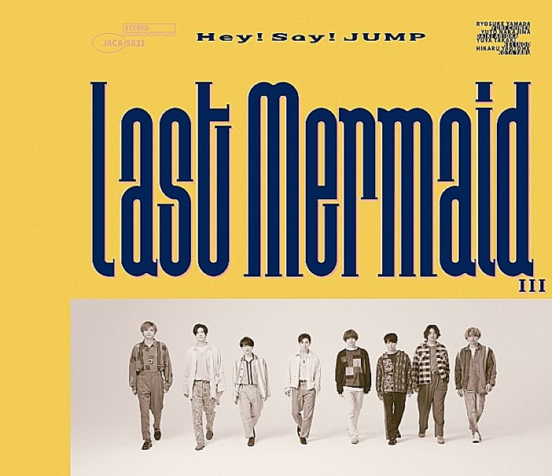 【ビルボード】Hey! Say! JUMP 『Last Mermaid...』が21.2万枚でシングル1位、『D.D. / Imitation Rain』ミリオン達成
