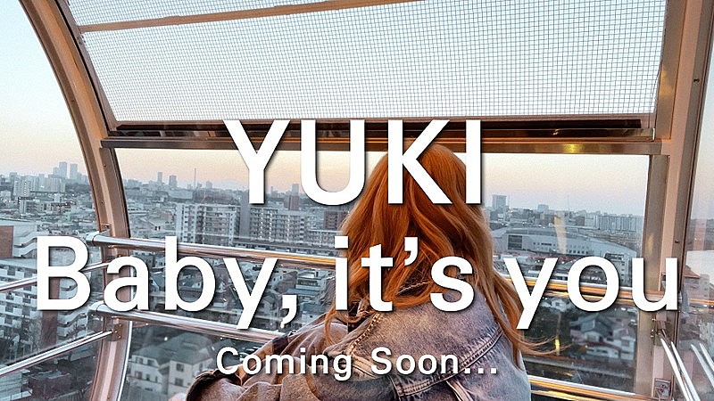 YUKI「YUKI、新曲「Baby, it&#039;s you」ティザー映像公開」1枚目/3