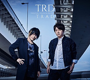 「近藤孝行×小野大輔によるTRD、「Take You Higher」MV＆ジャケット公開」