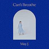 May J.「May J.、新曲「Can&amp;#039;t Breathe」リリックビデオ公開」1枚目/2