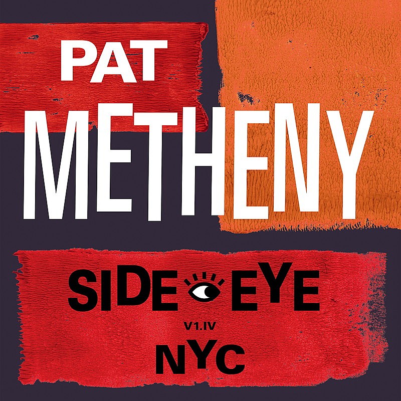 パット・メセニー、ニューアルバム『SIDE-EYE NYC』9月リリース 世界