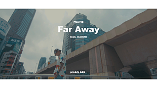 「PEAVIS、最新EP『Starlight』より「Far Away feat. KAISHI」MV公開」
