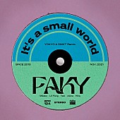 ＦＡＫＹ「FAKY、「It&amp;#039;s a small world」リミックス第2弾リリース」1枚目/2