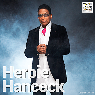 「ハービー・ハンコックら集う【TOKYO JAZZ 20TH】11月28日全世界無料配信」