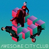 Awesome City Club「Awesome City Club、新ALタイトル『Get Set』に決定＆ジャケ写公開」1枚目/3