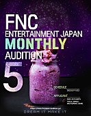 「FNC ENTERTAINMENT JAPAN、日本独自のオーディション【MONTHLY AUDITION5】開催決定」1枚目/1
