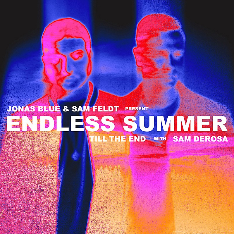 ジョナス・ブルー×サム・フェルトによるエンドレス・サマー、第1弾シングル「Till The End」解禁