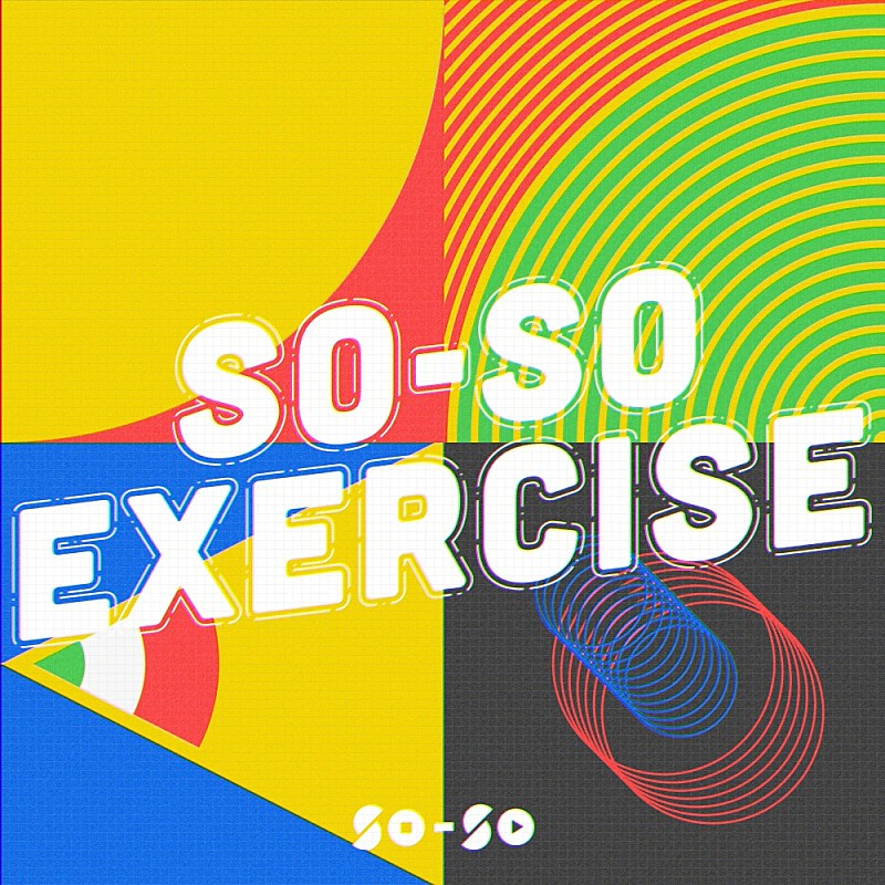 ＳＯ－ＳＯ「SO-SO、新曲「SO-SO Exercise」配信リリース　MV公開決定」1枚目/2