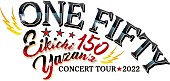 矢沢永吉「【EIKICHI YAZAWA CONCERT TOUR 2022 ～ONE FIFTY～】」2枚目/4