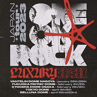 「ONE OK ROCK、日本ドームツアー開催決定　2023年1月末から名古屋／福岡／大阪／東京／埼玉」
