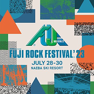 「【FUJI ROCK FESTIVAL '23】7月28日～30日に開催決定」