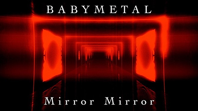 BABYMETAL「BABYMETAL、パラレルワールドを体現した「Mirror Mirror」の公式リリックビデオ公開」1枚目/3