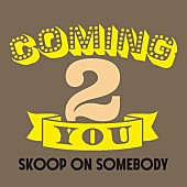 Skoop On Somebody「Skoop On Somebody、2023年第1弾デジタルシングル「Coming 2 you」4/12リリース」1枚目/2