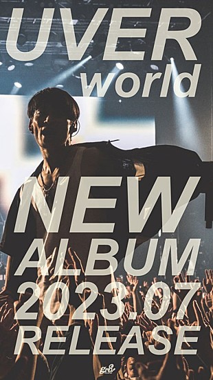 「UVERworld、7月に新フルアルバムをリリース」