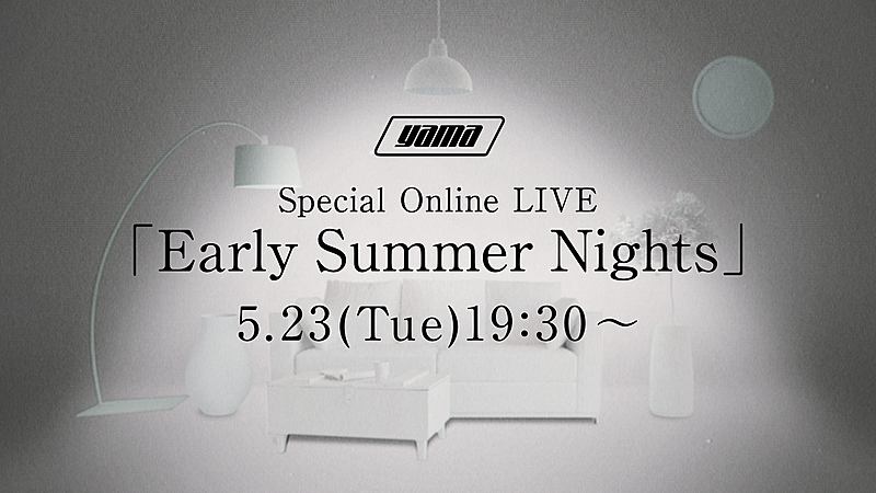 yama「『yama Special Online Live「Early Summer Nights』」4枚目/4