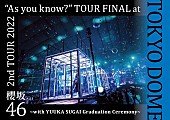 櫻坂46「櫻坂46 LIVE Blu-ray＆DVD『2nd TOUR 2022 “As you know?” TOUR FINAL at 東京ドーム ～with YUUKA SUGAI Graduation Ceremony～』
初回仕様限定 / 通常盤（Blu-ray）」3枚目/5