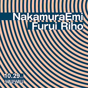 「NakamuraEmi×Furui Rihoの2マンライブが10月に表参道WALL＆WALLで開催」