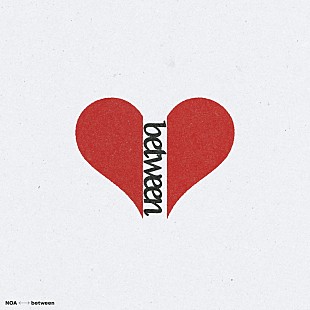 「NOA、大人のすれ違いを描いた5か月ぶり新曲「between」配信」