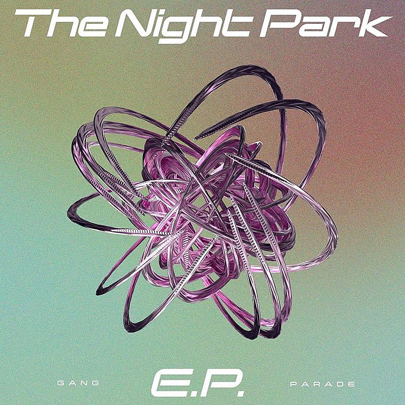 GANG PARADE、コンセプトEP『The Night Park E.P.』CDリリース