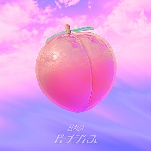「ELAIZA、新曲「ピーチジュース」配信リリース決定」