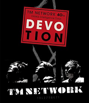 TM NETWORK「TM NETWORK、全国ツアー【DEVOTION】千秋楽のライブBlu-rayをデビュー40周年記念日にリリース」