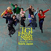 Travis Japan「Travis Japan 配信シングル「T.G.I. Friday Night」Japanese Ver.」3枚目/3