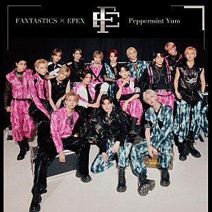 FANTASTICS X EPEX「【ビルボード】FANTASTICS × EPEX『Peppermint Yum』アルバム・セールス首位獲得　≠ME／MAZZELが続く」