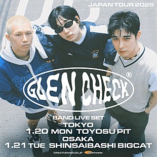 「GLEN CHECK、2025年1月にジャパン・ツアー決定」