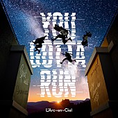 L’Arc～en～Ciel「L&amp;#039;Arc～en～Ciel シングル『YOU GOTTA RUN』通常盤」4枚目/4