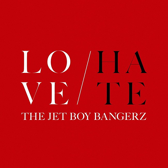 THE JET BOY BANGERZ from EXILE TRIBE「THE JET BOY BANGERZ 配信シングル「LOVE / HATE」」2枚目/3