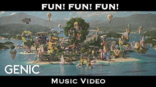 「GENIC、全編CGを駆使して“もしも”の世界を描いた「FUN! FUN! FUN!」MV公開」