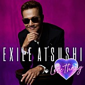 「EXILE ATSUSHI、ソロ新曲「Love Thang」MV公開」1枚目/2