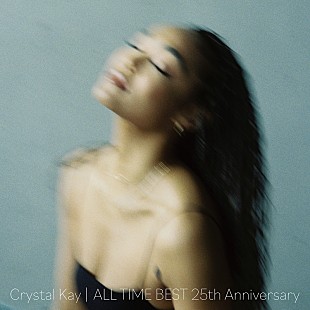 「Crystal Kay、25周年イヤーに初のオールタイムベストAL発売決定」