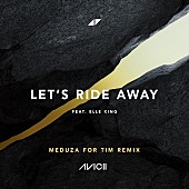 「アヴィーチー、新曲「Let&amp;#039;s Ride Away」のメデューサによるリミックス配信」1枚目/1