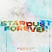 「BALLISTIK BOYZ 配信シングル「Stardust Forever」」2枚目/2