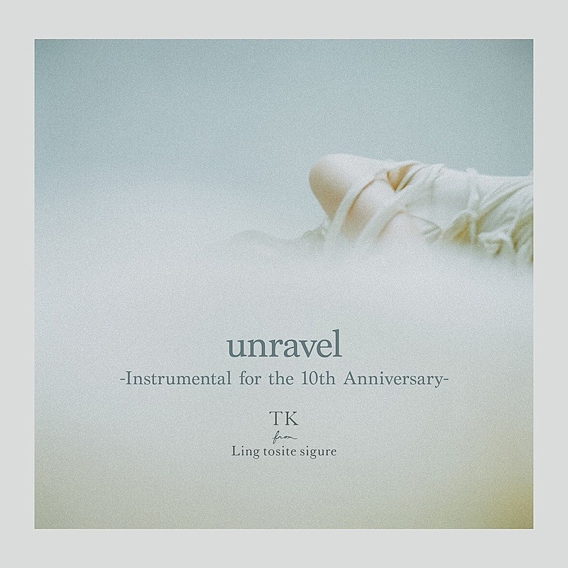 TK from 凛として時雨、「unravel -Instrumental for the 10th