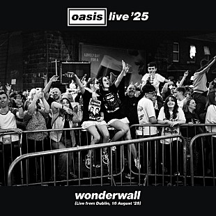 「オアシス、ダブリン公演から「Wonderwall」公式ライブ音源を配信」