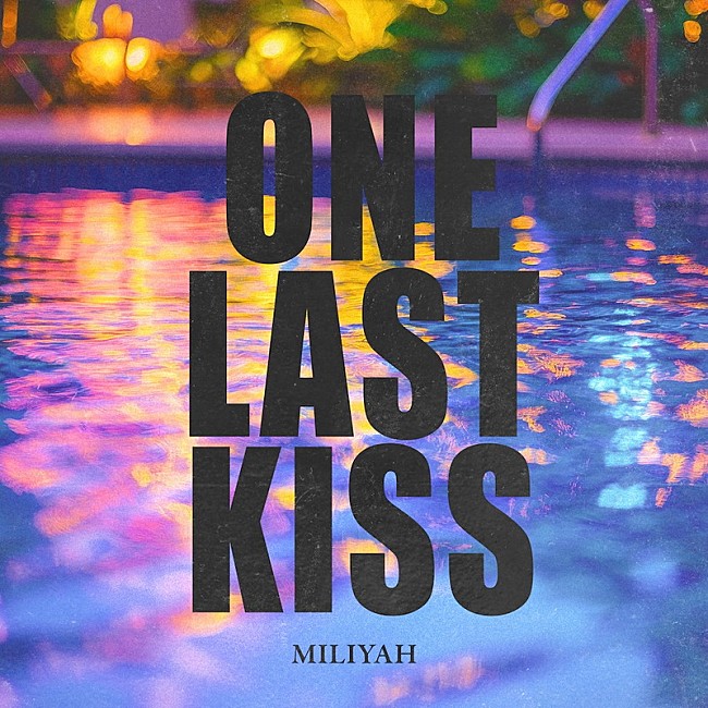 「加藤ミリヤ 配信シングル 「One Last Kiss」」2枚目/3