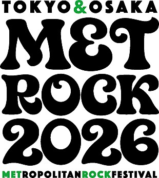 「【METROCK2026】東京＆大阪で5月に開催決定」