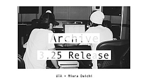 三浦大知「三浦大知、音楽プロデューサーUTAが手掛けてきた41曲＋新録曲のアルバム『Archive』発売決定」
