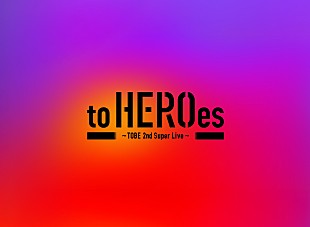 「TOBEアーティスト全員が出演、『to HEROes ～TOBE 2nd Super Live～』が2026年2月音楽ビデオ・セールス首位【SoundScan Japan調べ】 」