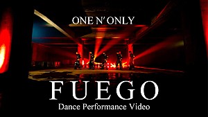 ONE N' ONLY「ONE N' ONLY、情熱的な「FUEGO」ダンスパフォーマンス映像を公開」