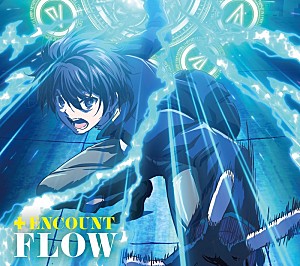 FLOW「FLOW、TVアニメ『落第賢者の学院無双』OPテーマ「+ENCOUNT」リリース」