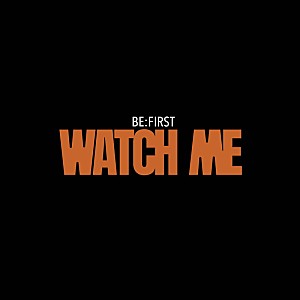 BE:FIRST「【Hot Shot Songs】BE:FIRST「WATCH ME feat. BIA」首位、櫻坂46/マカロニえんぴつが続く<9/23訂正>」